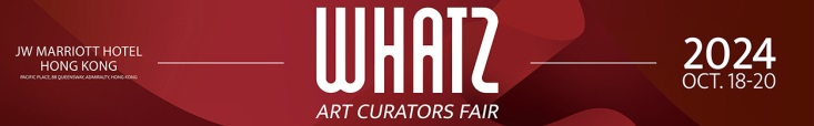 WHATZ Art Curators Hub Exhibition HK 2024